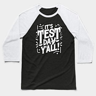 It's Test Day Y'all Teacher Testing Day Baseball T-Shirt